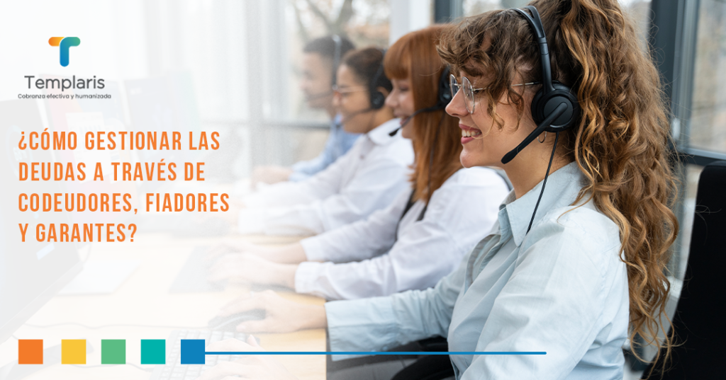 ¿Cómo gestionar las deudas a través de codeudores, fiadores y garantes? Templaris