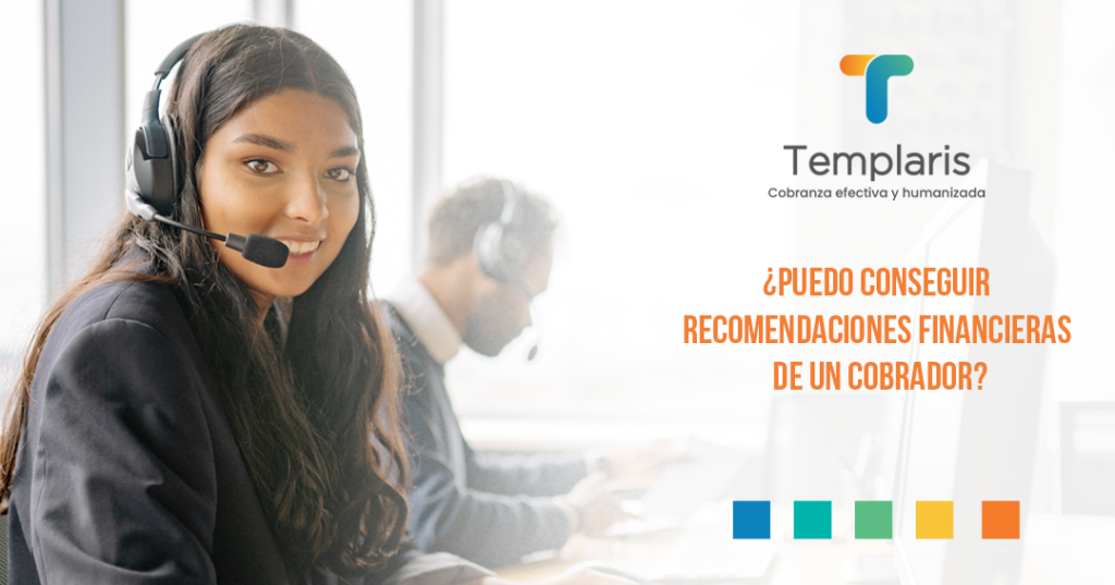 ¿Puedo conseguir recomendaciones financieras de un cobrador? Templaris